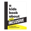 A Kids Book About™ Being Inclusive