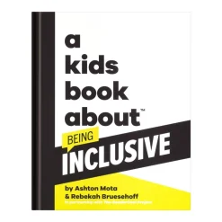 A Kids Book About™ Being Inclusive
