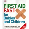 First Aid Fast for Babies and Children by DK