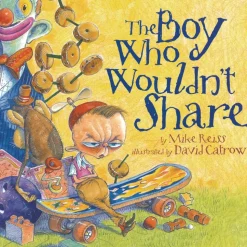 "The Boy Who Wouldn't Share" - Hardcover Book