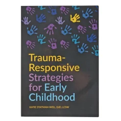 Trauma-Responsive Strategies for Early Childhood